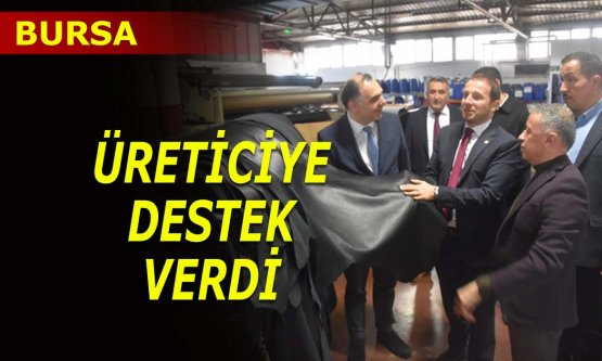 Ahmet Kılıç'tan üreticiye tam destek