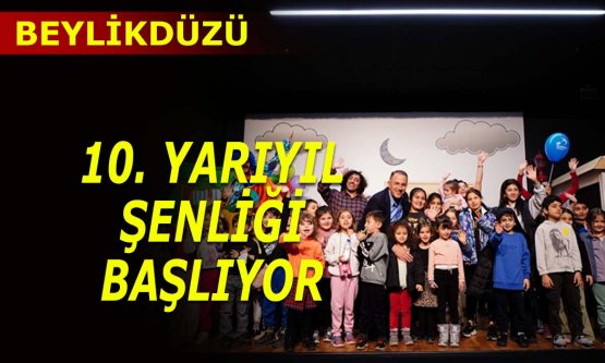 Beylikdüzü 10. yarıyıl şenliği başlıyor