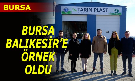 Bursa Balıkesir'e örnek oldu