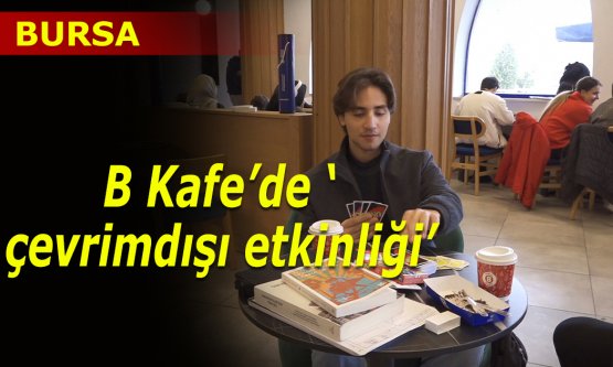 Bursa Büyükşehir'den B Kafe'de ‘çevrimdışı etkinliği'