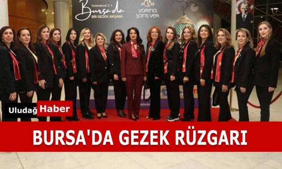 Bursa'da GEZEK rüzgarı