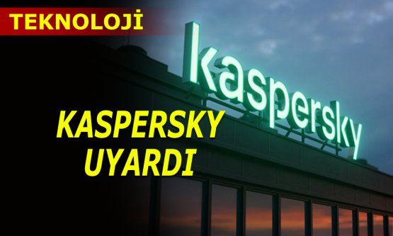 Kaspersky uyardı