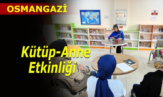 Osmangazi'de Kütüp-Anne etkinliği düzenlendi