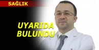 Uzman Doç.Dr.Aybars Kıvrak uyardı