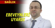 Doktor ebeveynleri uyardı