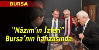 “Nâzım’ın İzleri” Bursa’nın hafızasına girdi